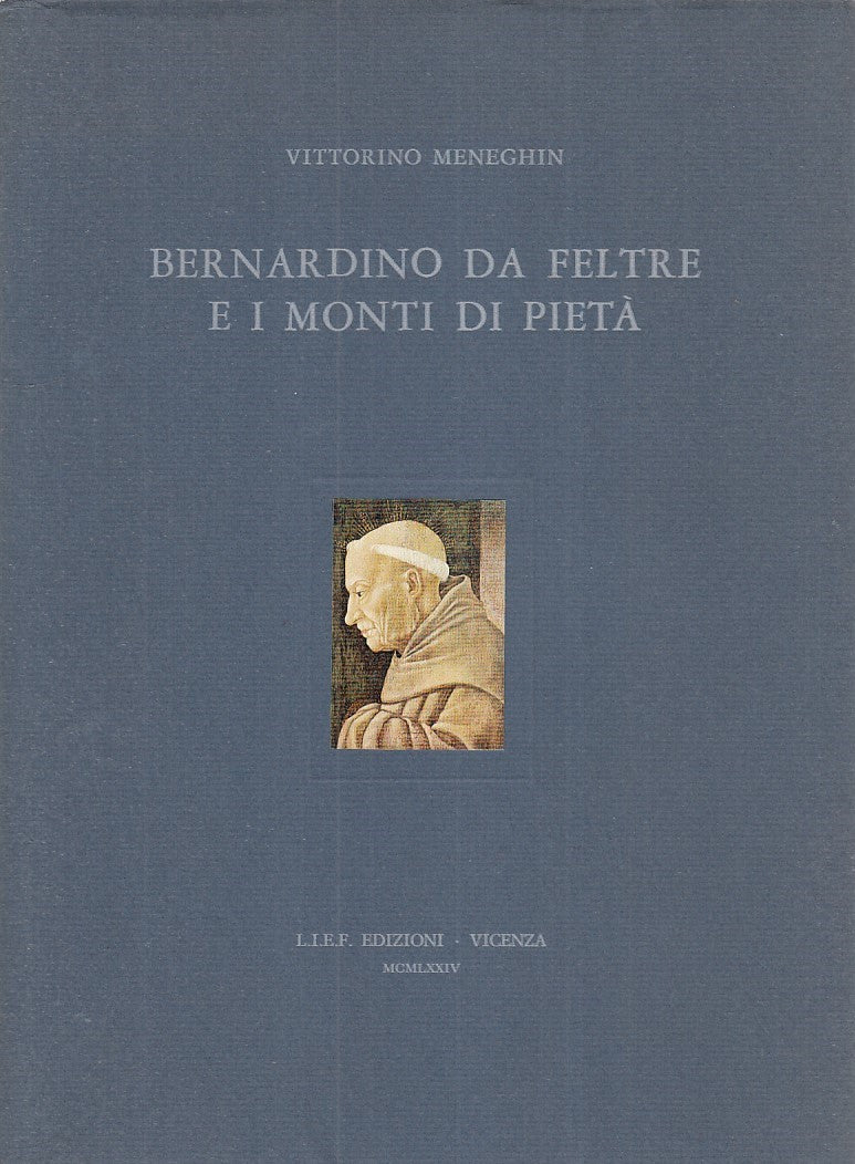 LS- BERNARDINO DA FELTRE MONTI DI PIETA'- MENEGHIN- L.I.E.F.--- 1974- BS- YFS726