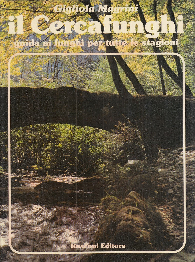 LZ- IL CERCAFUNGHI (3 VOLUMI)- GIGLIOLA MAGRINI - RUSCONI --- 1980 - CS - YFS729