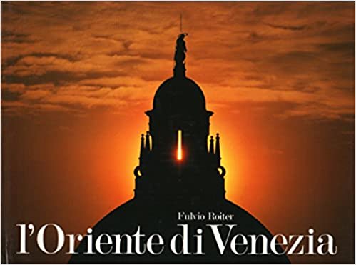 LT- L'ORIENTE DI VENEZIA - FULVIO ROITER - DAGOR BOOKS --- 1982 - CS - YFS539