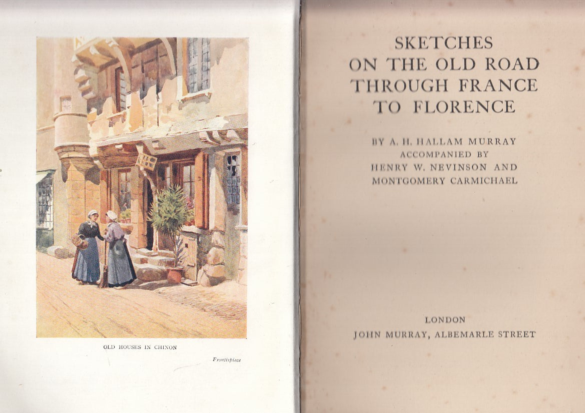 LV- SKETCHES THROUGH FRANCE TO FLORENCE- MURRAY- JOHN MURRAY--- 1927- C- YFS539