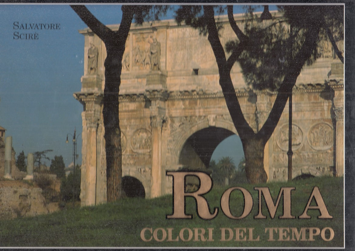 LV- ROMA COLORI DEL TEMPO- SALVATORE SCIRE' - IL CAPITELLO --- 1989- CS - YFS537