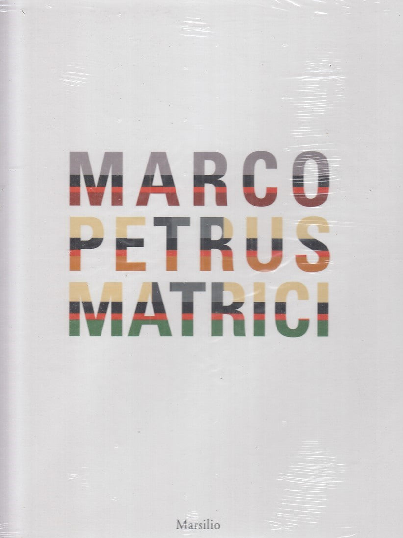LT- MARCO PETRUS MATRICI - BONUOMO MICHELE - MARSILIO --- 2017 - C - YFS657