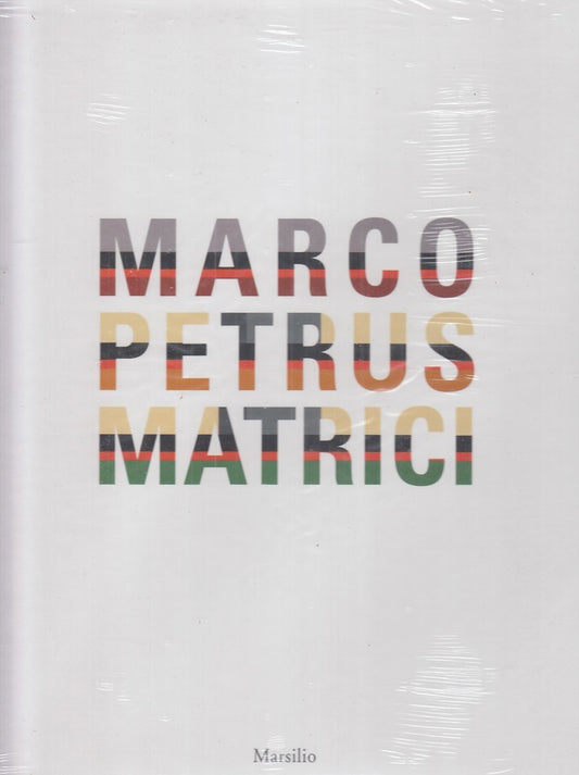 LT- MARCO PETRUS MATRICI - BONUOMO MICHELE - MARSILIO --- 2017 - C - YFS657