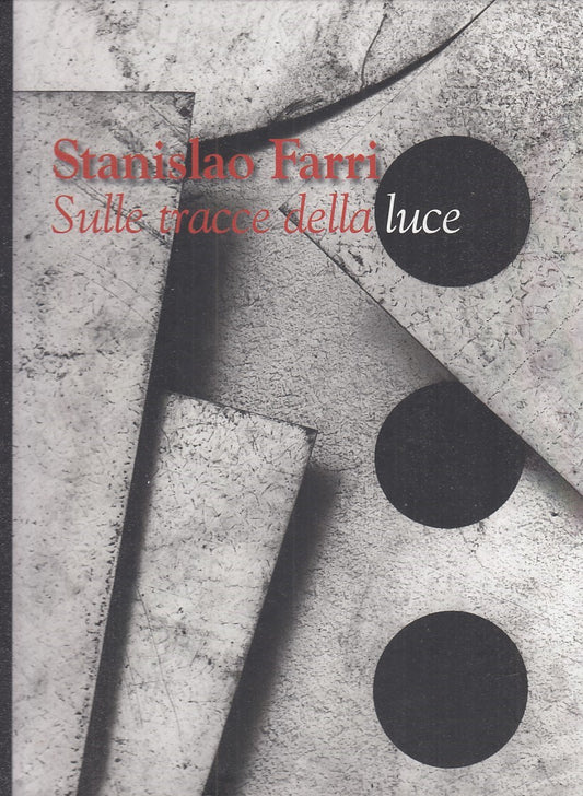 LT- SULLE TRACCE DELLA LUCE - STANISLAO FARRI - STEP --- 2014 - C - YFS657