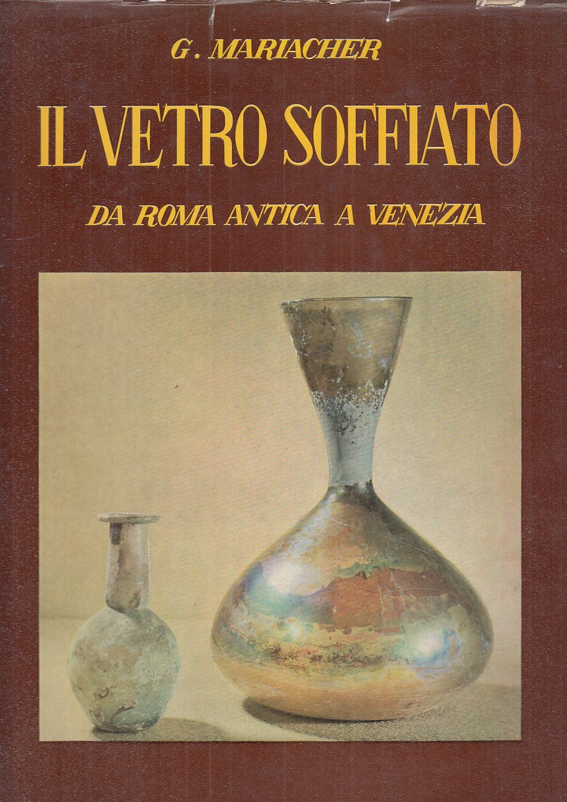 LT- IL VETRO SOFFIATO - GIOVANNI MARIACHER - ELECTA --- 1959 - CS - YFS730