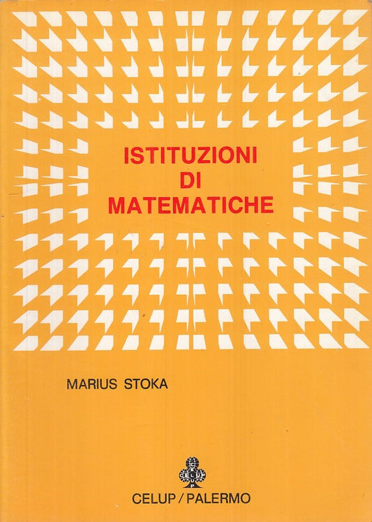 LZ- ISTITUZIONI DI MATEMATICHE - MARIUS STOKA - CELUP --- 1983 - B - ZFS33