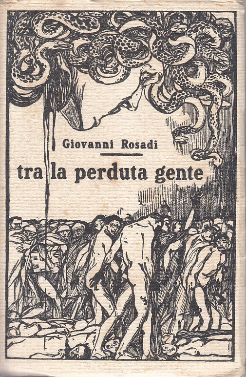 LN- TRA LA PERDUTA GENTE - GIOVANNI ROSADI - BEMPORAD --- 1923 - B - ZFS34