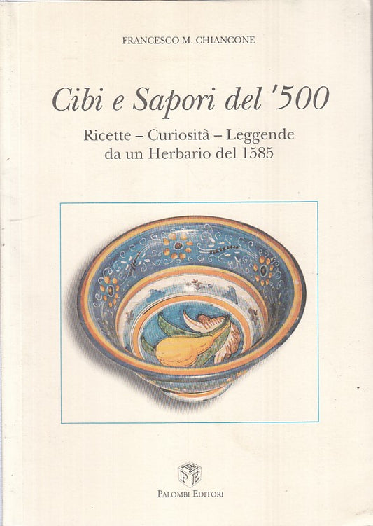 LZ- CIBI E SAPORI DEL '500- FRANCESCO M. CHIANCONE- PALOMBI --- 2003 - B - ZFS34