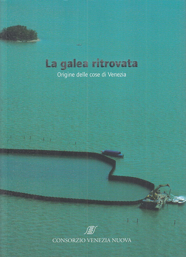 LZ- LA GALEA RITROVATA -- CONSORZIO VENEZIA NUOVA --- 2006 - B - ZFS262