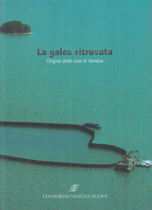 LZ- LA GALEA RITROVATA -- CONSORZIO VENEZIA NUOVA --- 2006 - B - ZFS262