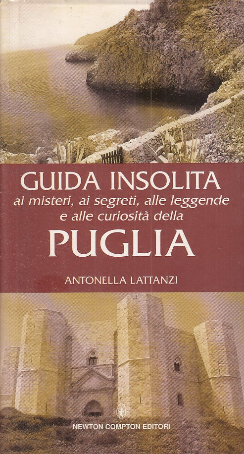 LV- GUIDA INSOLITA... PUGLIA - LATTANZI - NEWTON COMPTON --- 2007 - CS - ZFS258
