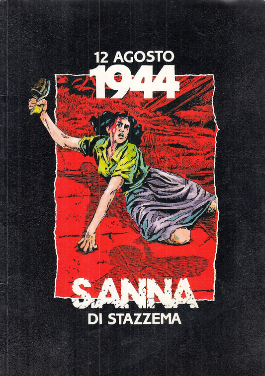LZ- 12 AGOSTO 1944. S.ANNA DI STAZZEMA- MALAGO'- PACINI FAZZI--- 1995- B- ZFS584
