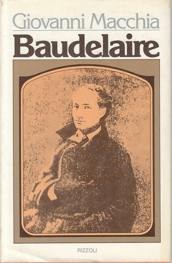 LS- BAUDELAIRE - GIOVANNI MACCHIA - RIZZOLI - LA SCALA -- 1975 - CS - ZFS21