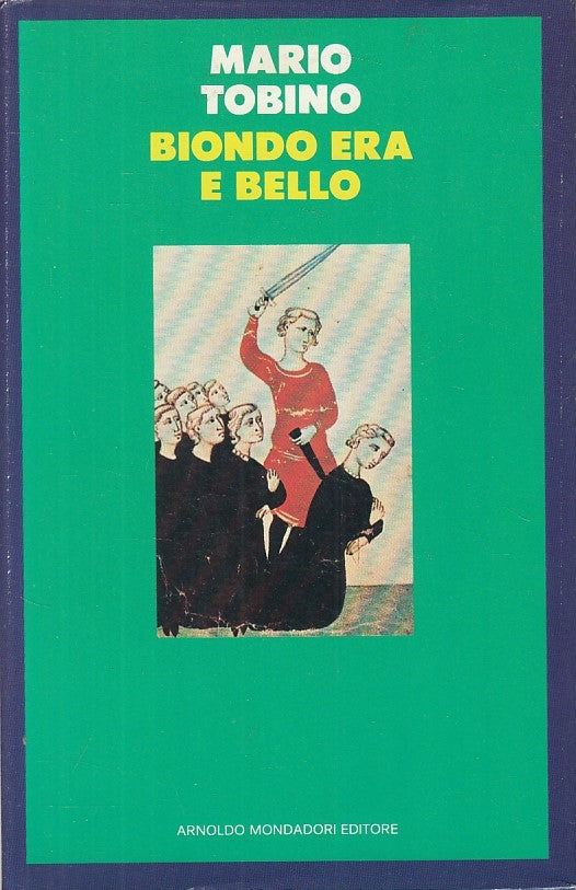 LN- BIONDO ERA E BELLO - MARIO TOBINO - MONDADORI --- 1974 - CS - ZFS21