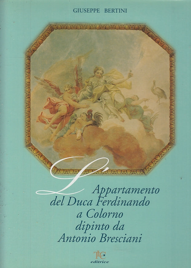 LT- L'APPARTAMENTO DEL DUCA FERDINANDO COLORNO - BERTINI - TLC --- 2000- CS- WPR