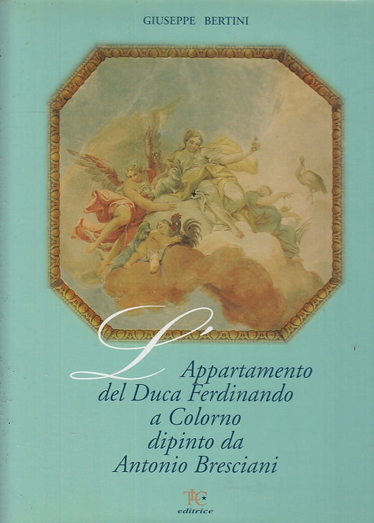 LT- L'APPARTAMENTO DEL DUCA FERDINANDO COLORNO - BERTINI - TLC --- 2000- CS- WPR