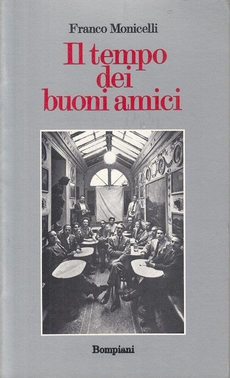 IL TEMPO DEI BUONI AMICI - MONICELLI - BOMPIANI --- 1975 - B - ZFS24