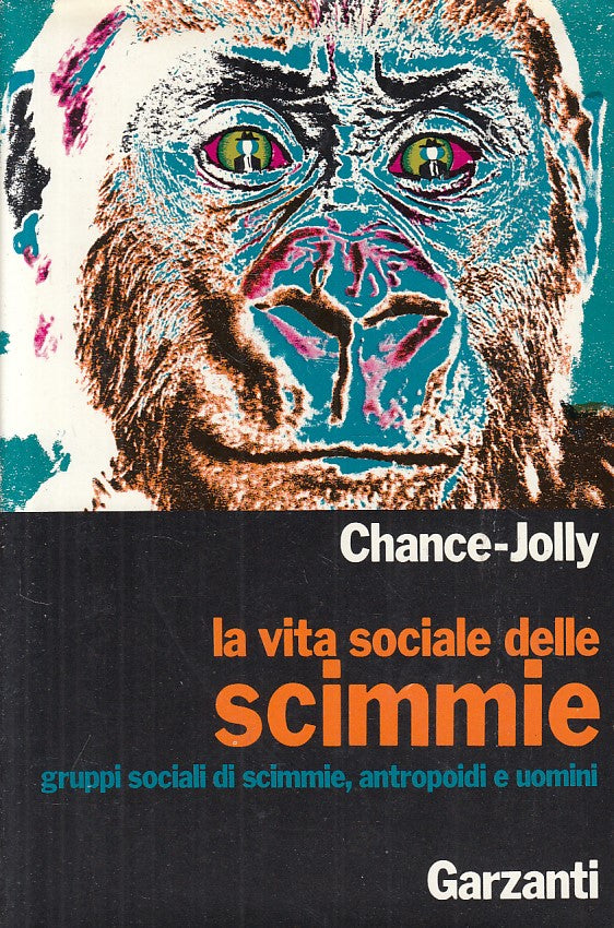 LS- LA VITA SOCIALE DELLE SCIMMIE -- GARZANTI -- 1a ED. - 1972 - CS - ZFS24