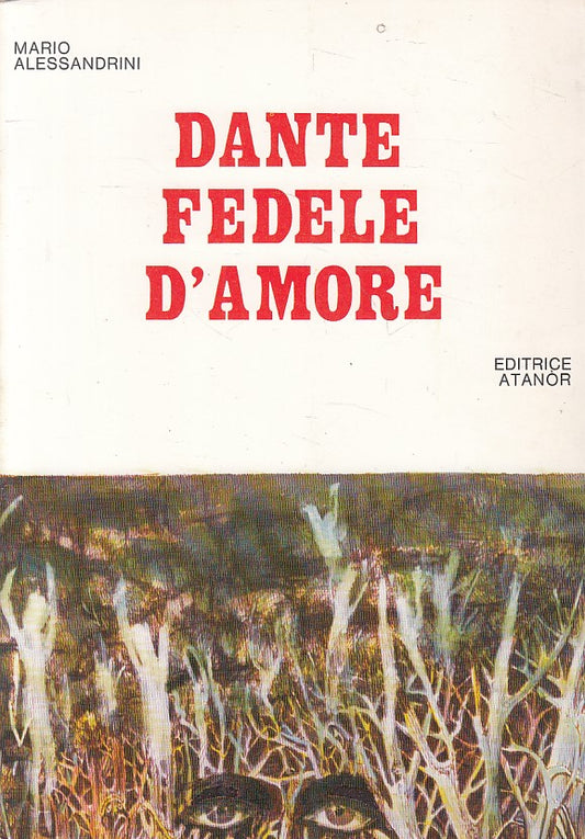 LS- DANTE FEDELE D'AMORE - ALESSANDRINI - ATANOR - TELEIA -- 1955 - B - ZFS24