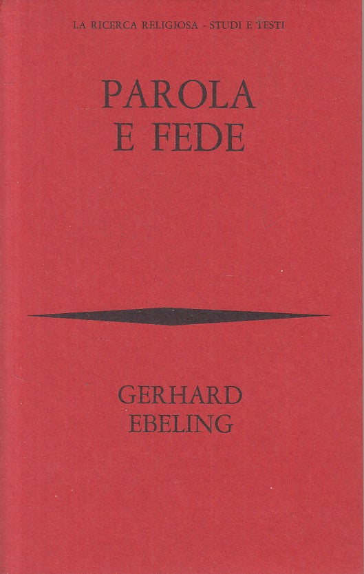 LS- PAROLA E FEDE - EBELING - BOMPIANI - RICERCA RELIGIOSA -- 1974 - B - ZFS22