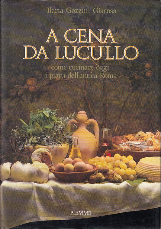 LK- A CENA DA LUCULLO ANTICA ROMA RICETTE- GIACOSA- PIEMME --- 1986 - CS - ZFS22