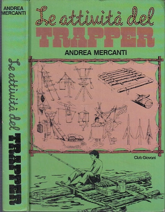 LZ- LE ATTIVITA' DEL TRAPPER - ANDREA MERCANTI- CLUB EDITORI --- 1982 - C- XFS32