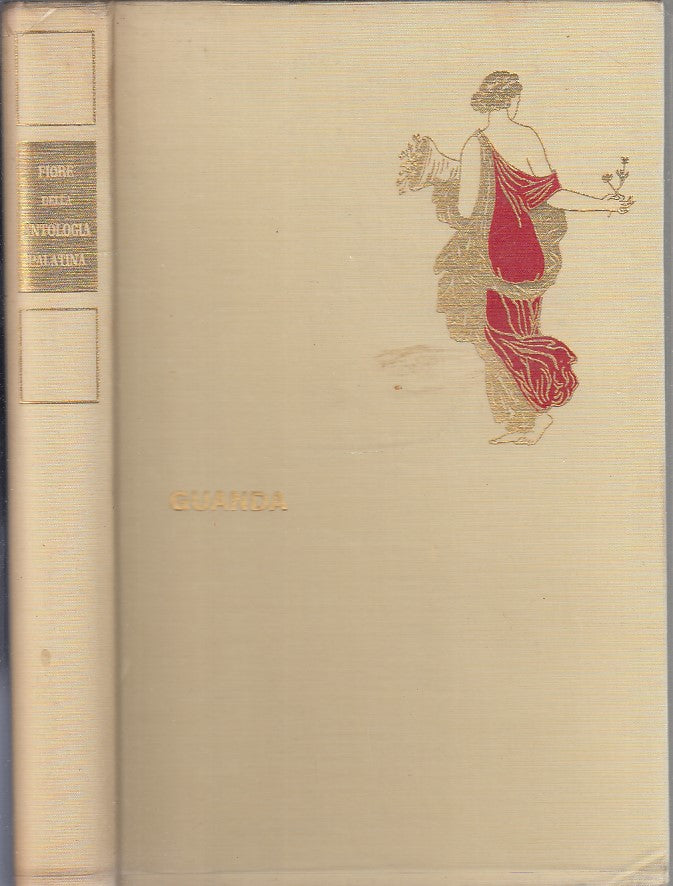 LN- FIORE DELL'ANTOLOGIA PALATINA - QUASIMODO- GUANDA- FENICE--- 1958- CS- XFS73