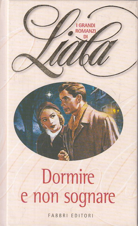 LN- DORMIRE E NON SOGNARE - LIALA - FABBRI - GRANDI ROMANZI -- 2001 - C - YFS723