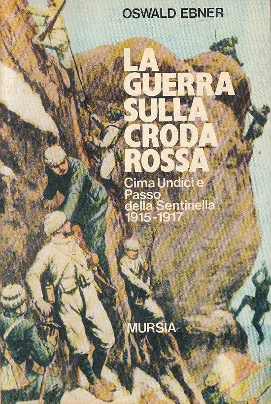LS- LA GUERRA SULLA CRODA ROSSA - EBNER - MURSIA --- 1983 - B - YFS724