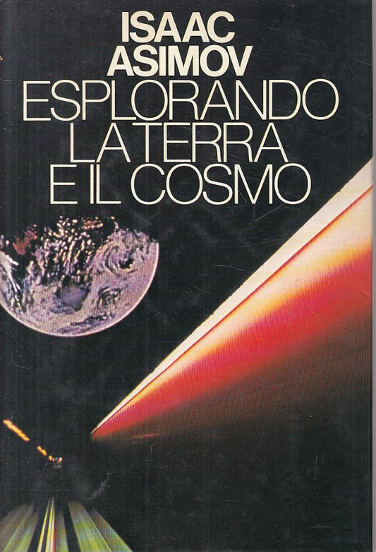 LN- ESPLORANDO LA TERRA E IL COSMO - ASIMOV - CDE --- 1982 - CS - YFS724