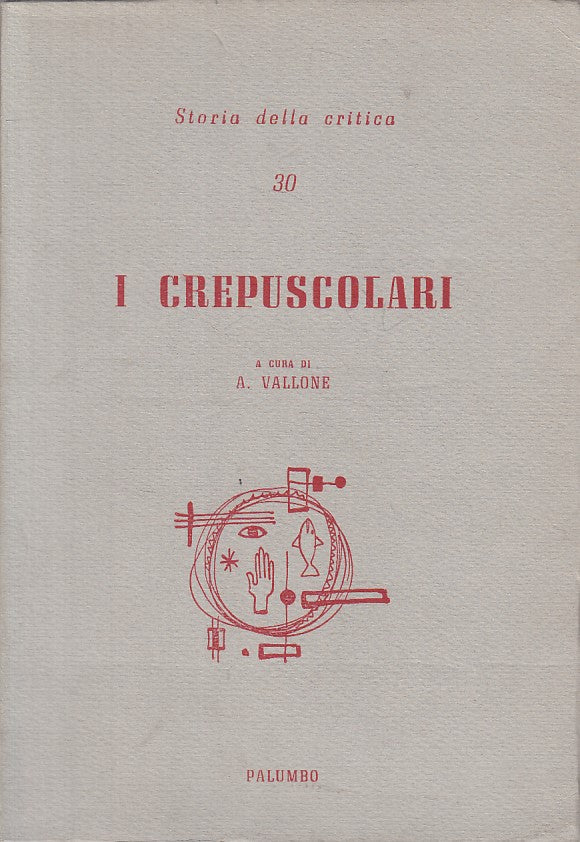 LS- I CREPUSCOLARI - VALLONE - PALUMBO - STORIA CRITICA -- 1970 - B - YFS724