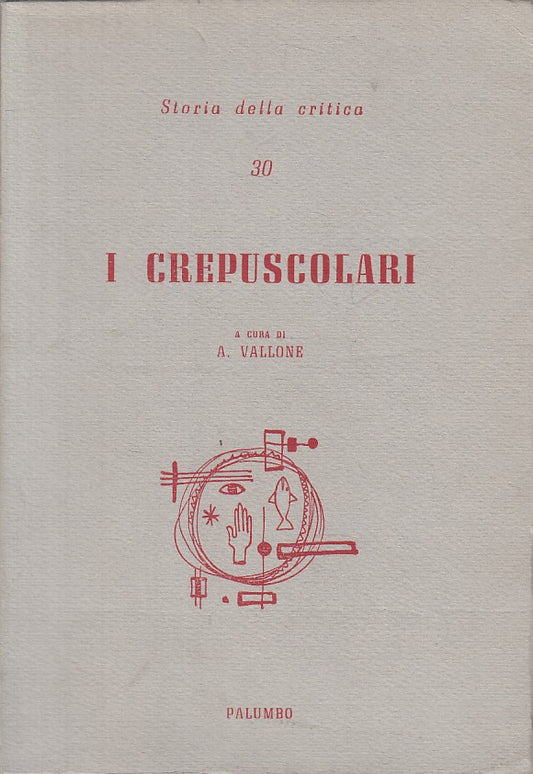 LS- I CREPUSCOLARI - VALLONE - PALUMBO - STORIA CRITICA -- 1970 - B - YFS724