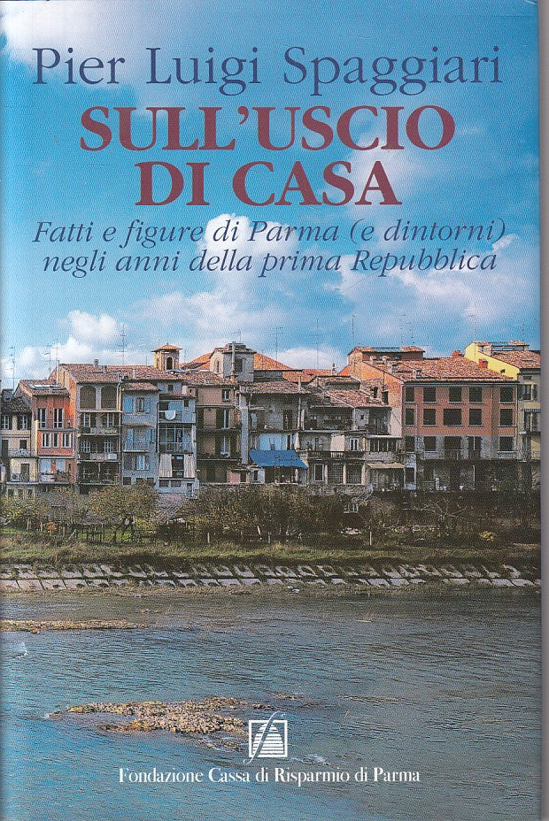 LS- SULL'USCIO DI CASA FATTI E FIGURE - SPAGGIARI - PARMA --- 2001 - CS - WPR