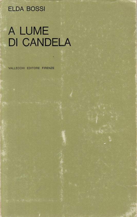 LN- A LUME DI CANDELA - ELDA BOSSI - VALLECCHI --- 1965 - B - ZFS110