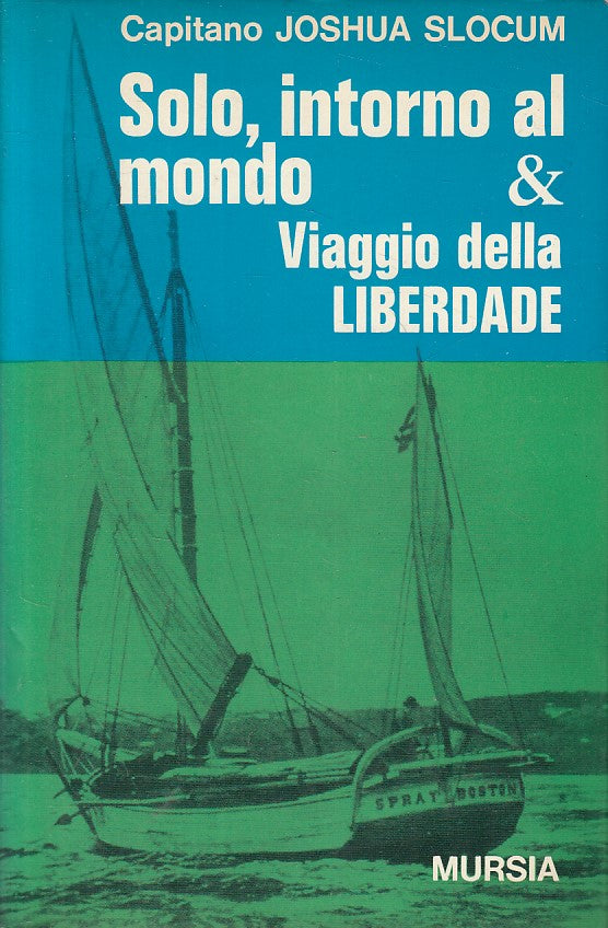 LN- SOLO, INTORNO AL MONDO - SLOCUM - MURSIA -- 1a ED. - 1969 - CS - ZFS110
