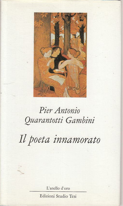 LZ- IL POETA INNAMORATO - QUARANTOTTI GAMBINI - STUDIO TESI --- 1984- CS- ZFS629