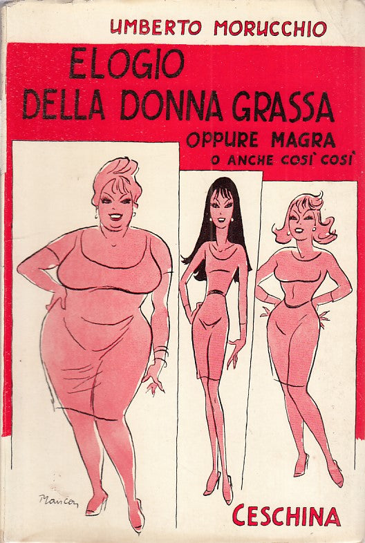 LN- ELOGIO DELLA DONNA GRASSA - UMBERTO MORUCCHIO - CESCHINA --- 1966- B- ZFS629