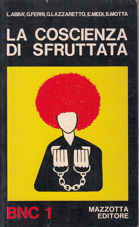 LS- LA COSCIENZA DI SFRUTTATA -- MAZZOTTA- BIBLIOTECA CULTURA-- 1975 - B - ZFS91