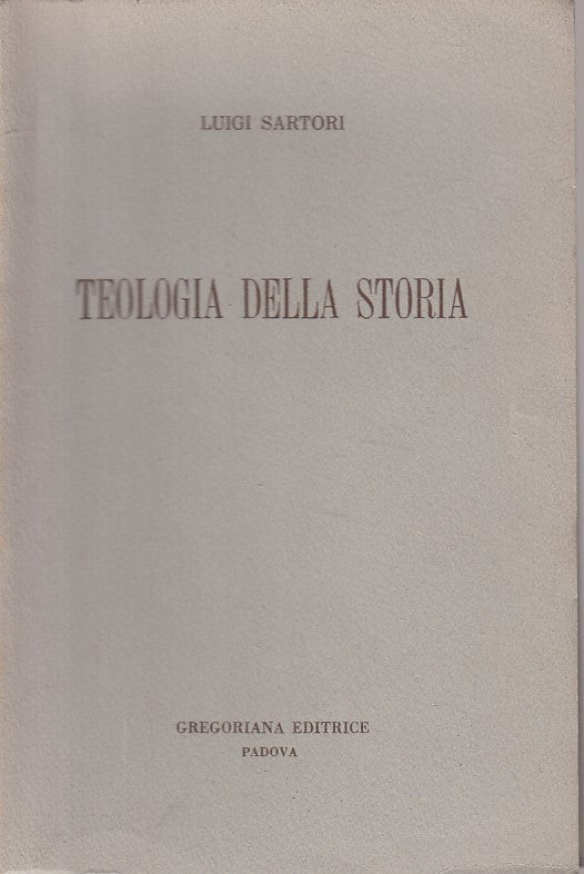 Teologia della storia - Luigi Sartori - Gregoriana - 1a ed. - ZFS91