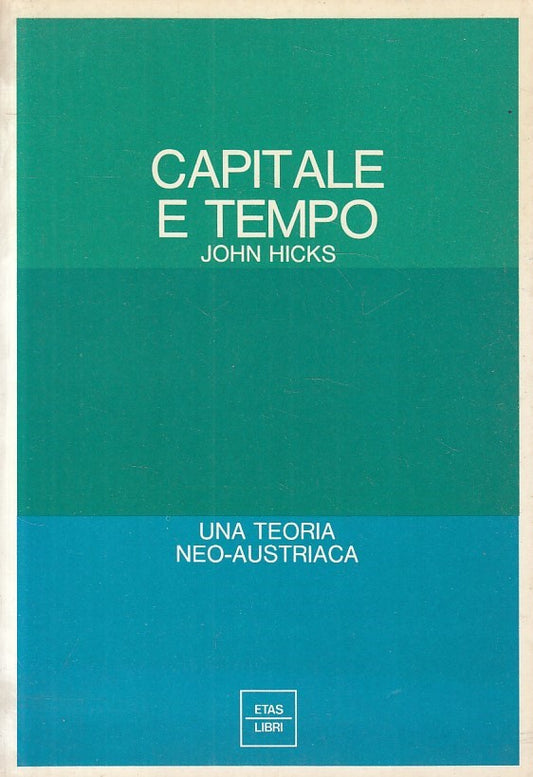 LS- CAPITALE E TEMPO - HICKS - ETAS - STUDI ECONOMICI -- 1973 - B - ZFS215