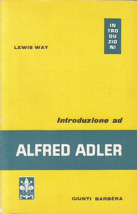 LS- INTRODUZIONE AD ALFRED ADLER - WAY - GIUNTI BARBERA --- 1969 - B - ZFS216