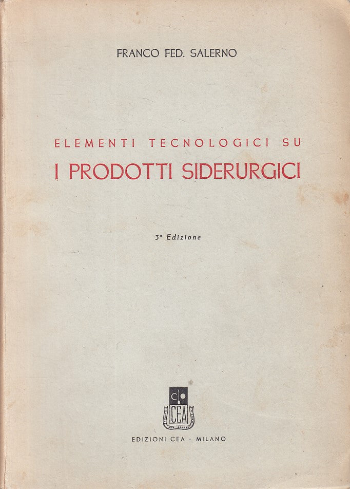 LZ- ELEMENTI TECNOLOGICI SU I PRODOTTI SIDERURGICI -- CEA --- 1946 - B - ZFS6