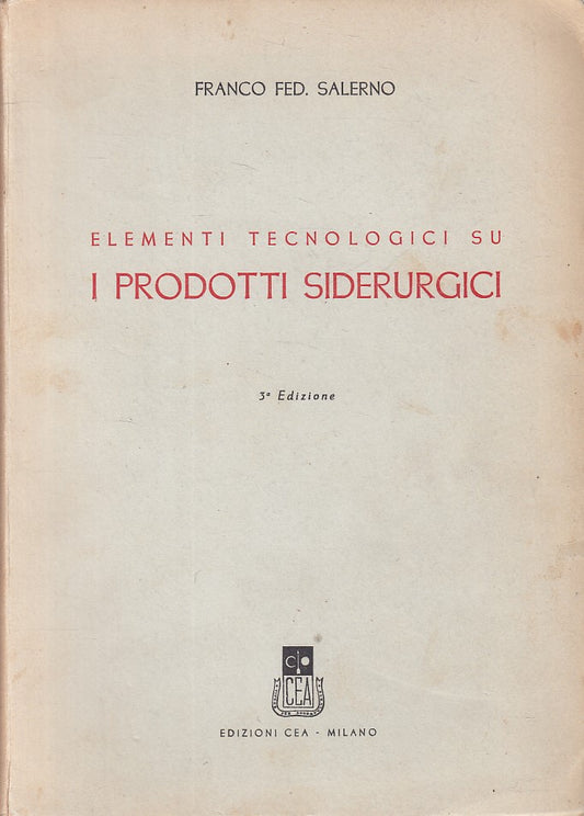 LZ- ELEMENTI TECNOLOGICI SU I PRODOTTI SIDERURGICI -- CEA --- 1946 - B - ZFS6