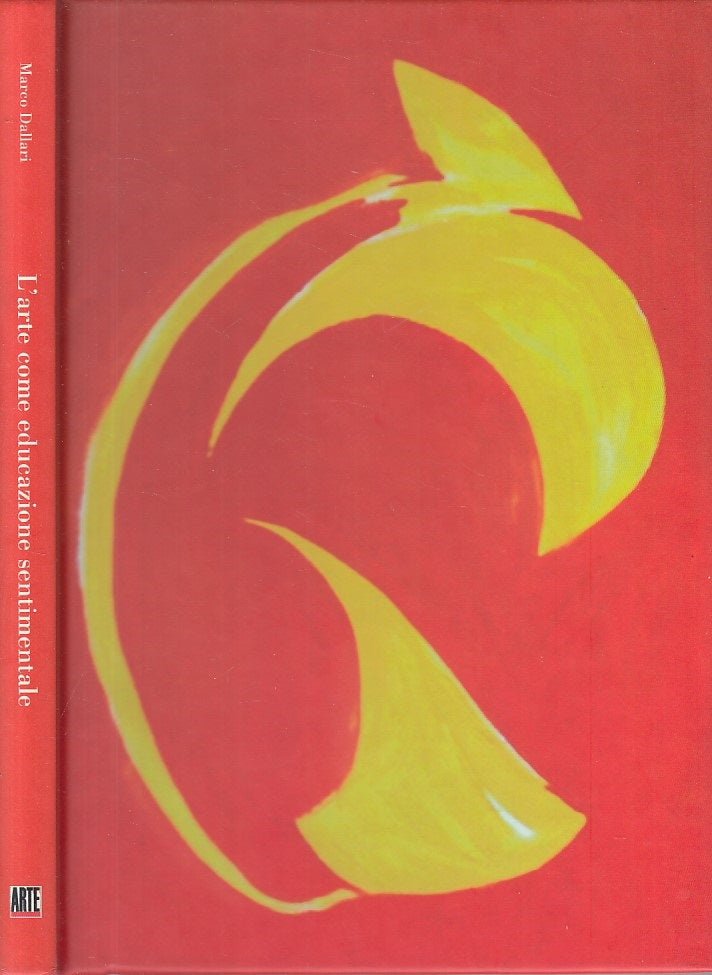 LS- L'ARTE COME EDUCAZIONE SENTIMENTALE - DALLARI - ARTE --- 2002 - C - ZFS5