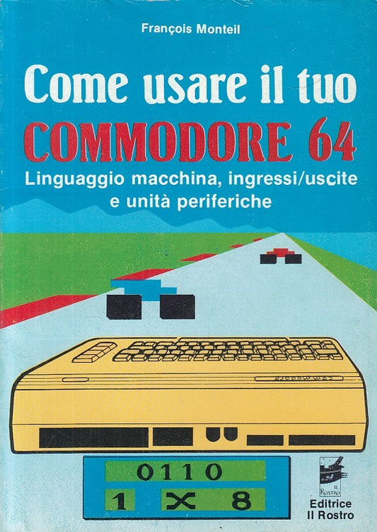 LZ- COME USARE IL TUO COMMODORE 64 VOL.2 - MONTEIL - ROSTRO --- 1984 - B - ZFS5