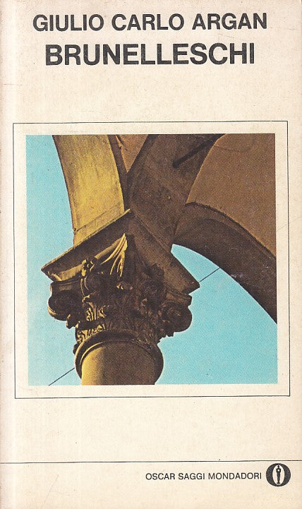 LS- BRUNELLESCHI - ARGAN - MONDADORI - SAGGI - 1a ED. - 1978 - B - ZFS29