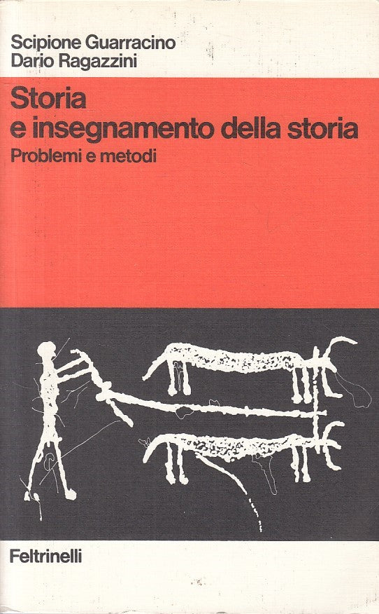 Storia e insegnamento della storia - Guarracino Ragazzini - Feltrinelli- ZFS105