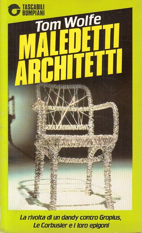 LS- MALEDETTI ARCHITETTI - TOM WOLFE - BOMPIANI -- 1a ED. - 1988 - B - ZFS231