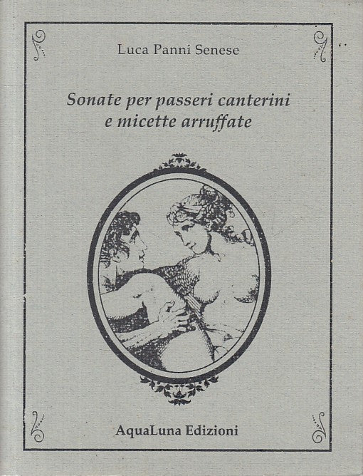 LN- SONATE PER PASSERI CANTERINI MICETTE ARRUFFATE-- AQUALUNA--- 1999- BS- ZFS29