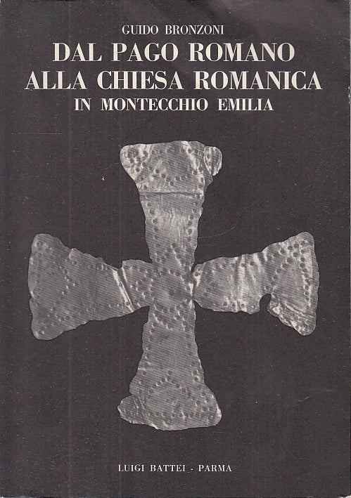 LT- DAL PAGO ROMANO ALLA CHIESA ROMANICA MONTECCHIO - BRONZONI---- 1976- B- WPR